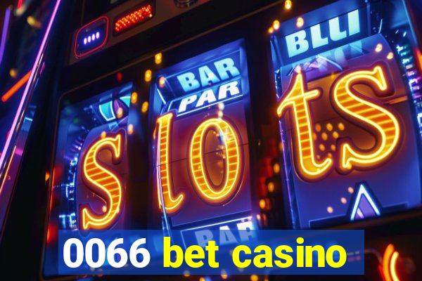 0066 bet casino